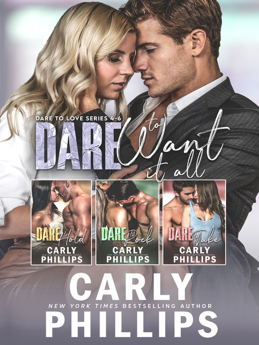 Title details for Dare to Want It All by Carly Phillips - Available